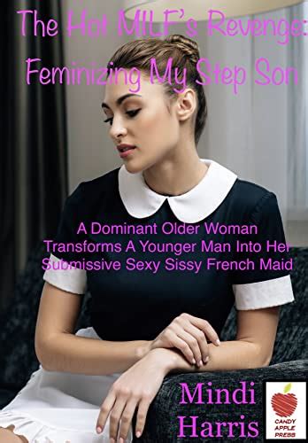 Amazon Co Jp The Hot Milfs Revenge Feminizing My Step Son A Dominant Older Woman Transforms A