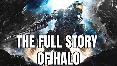 Halo Full Story Everything You Need To Know Before You Play Halo