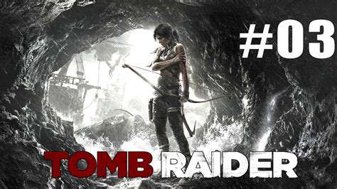 Tomb Raider Walkthrough - Part 3 - [PC | XBOX 360 | PS3] - YouTube