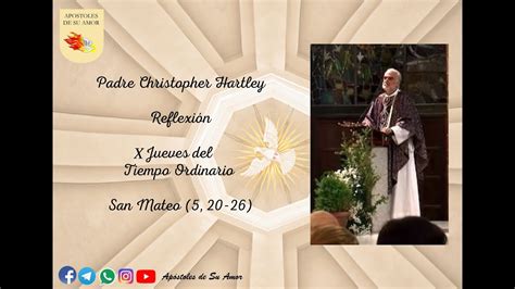 Padre Christopher Hartley Reflexión X Jueves Del Tiempo Ordinario