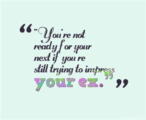 Quotes about an ex girlfriend you still love. "You're not ready for your next if you're still trying to impress your ex." | Ex girlfriend ...