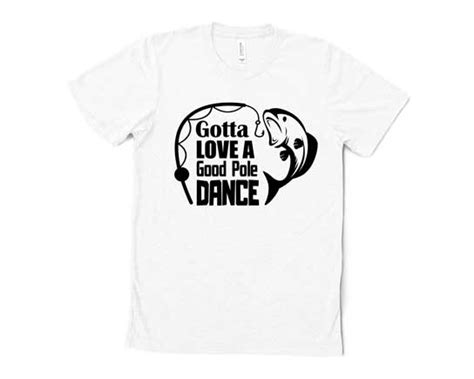 Gotta Love A Good Pole Dance Svg Fishing Quotes Fishing Designs