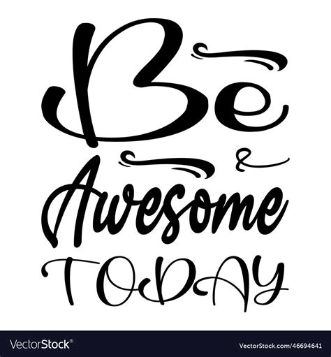 Be Awesome Today Letter Quote Royalty Free Vector Image