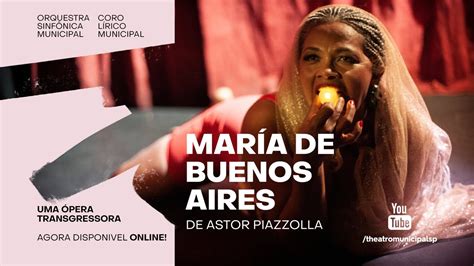 Ópera María De Buenos Aires De Astor Piazzolla Youtube