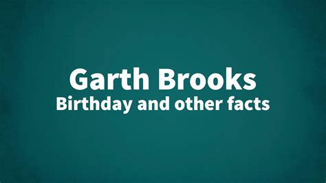 Garth Brooks Birthday And Other Facts