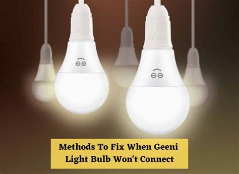 Troubleshooting What To Do When Geeni Light Bulb Wont Connect Diy