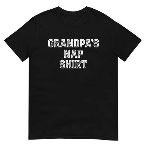 Grandpas Nap Shirt The Grandfather T Shirt T For Etsy