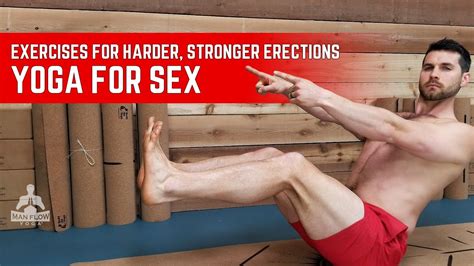 How To Get Better Stronger Erections With Yoga Poses Man Flow Yoga