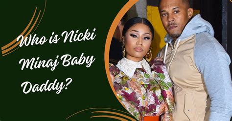 Who Is Nicki Minaj Baby Daddy A Closer Look At Their Love Life