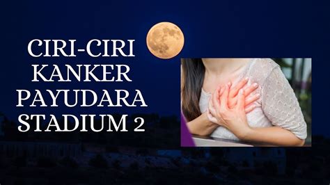 Ciri Ciri Kanker Payudara Stadium 2 Youtube