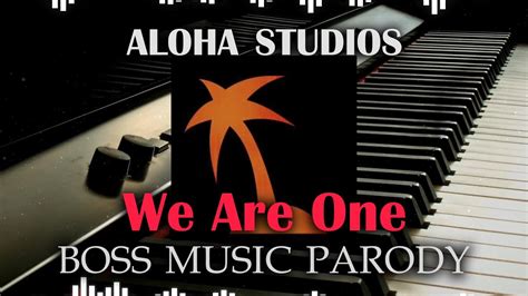 Aloha Studios We Are One 1 Minute Boss Music Parody Full Song