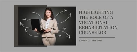 Highlighting The Role Of A Vocational Rehabilitation Counselor Laura