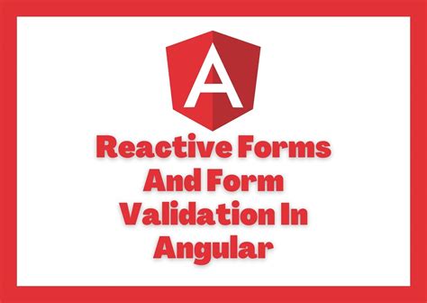 Reactive Forms And Form Validation In Angular With Example