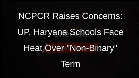 Ncpcr Issues Notice To Up Haryana Over Use Of Non Binary Term In School Survey Oneindia News