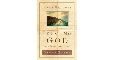 Trusting God Discussion Guide Even When Life Hurts By Jerry Bridges