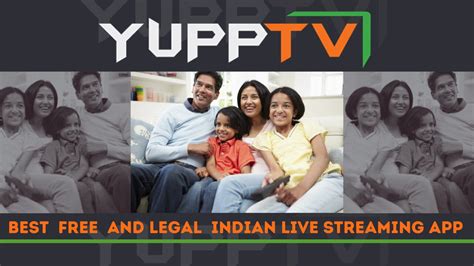 Yupp Tv Best Indian Live Tv App Free And Legal 2023 Guide