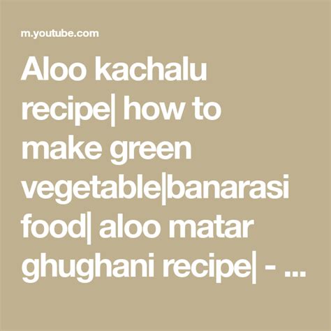 Aloo Kachalu Recipe How To Make Green Vegetablebanarasi Food Aloo