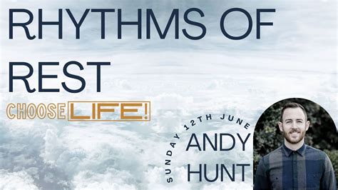 Rhythms Of Rest Andy Hunt Sunday 12th June Life Ministry Church