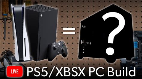 Watch Us Build A Ps5 Xbox Series X Pc Live Round 1