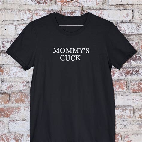Mommys Cuck Shirt Cuckold Jokes Cuckoldry Humiliation Etsy