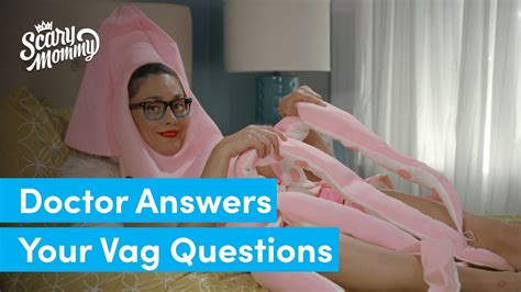 Ask The Doctor Gynecologist Answers Your Vagina Questions Part Ii