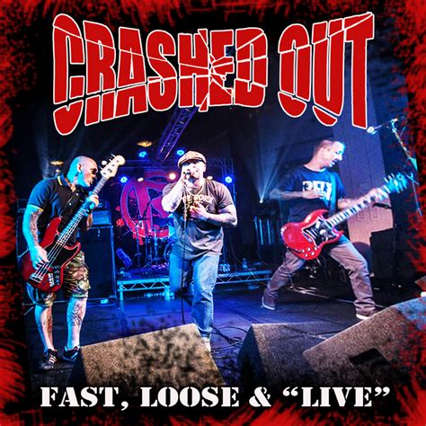 Crashed Out Fast Loose And Live Pre Order 1799