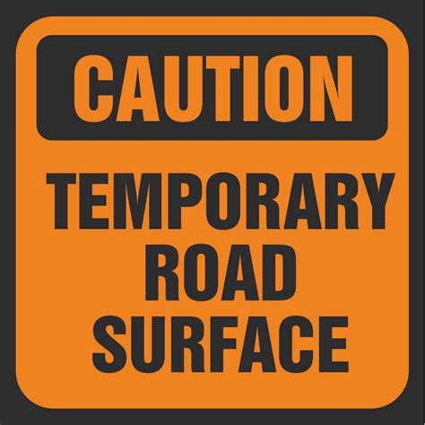 Caution Temporary Road Surface Signs Road Traffic Management Signs