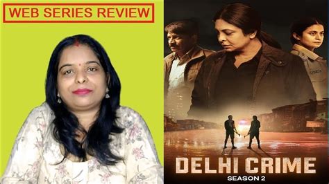 delhi crime season 2 trailer review shefali shah netflix india suman srivastava youtube