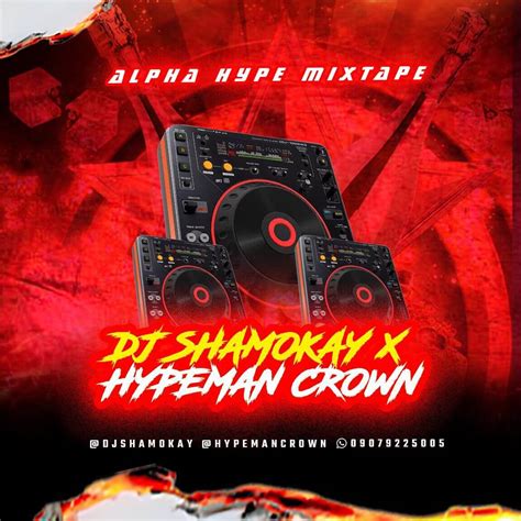 Dj Shamokay X Hypeman Crown Alpha Hype Mixtape Sweetloaded