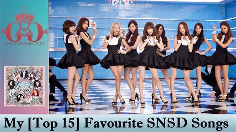 My [top 15] Favourite Girls Generation Songs Youtube