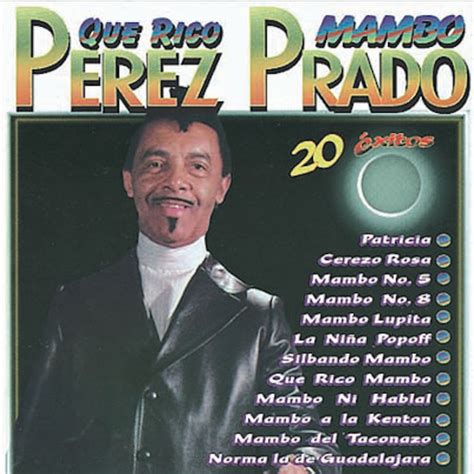 Que Rico Mambo Album By Pérez Prado Spotify