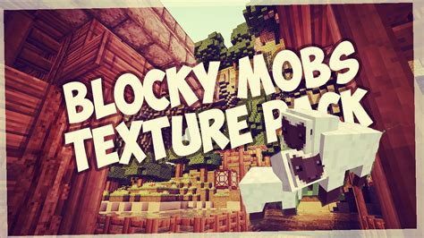 Texture Pack Minecraft Blocky Mobs 18 Minecraft Youtube