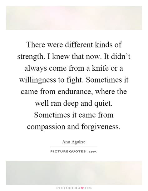 There Were Different Kinds Of Strength I Knew That Now It