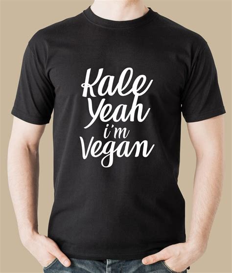 Kale Yeah I M Vegan Funny Vegetarians Vegan T Shirt Vegan Shirt Vegan Tshirt Shirts
