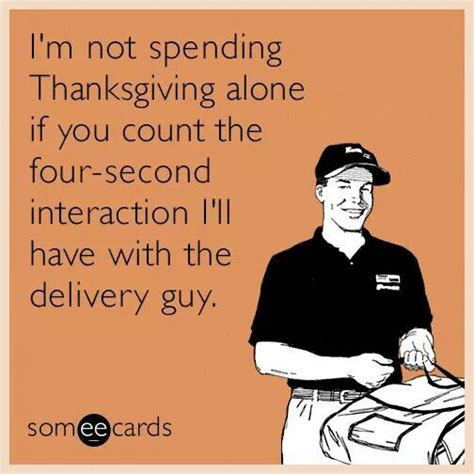 Thanksgiving Alone Thanksgiving Ecard Four Two Someecards Alone