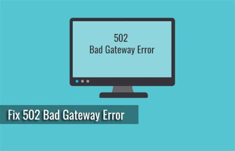 What Is A 502 Bad Gateway Error And How To Fix It