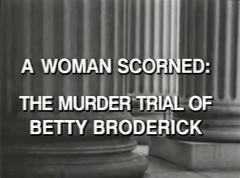 Betty Broderick on Trial: Victim or Criminal? (1992)