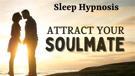Attract Your Soulmate Hypnosis Manifest Love Meditation Youtube