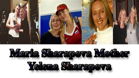 Maria Sharapova Mother Yelena Sharapova Youtube