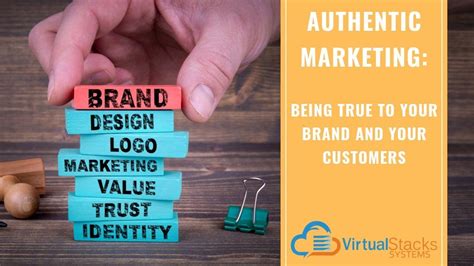 Authentic Marketing Being True To Your Brand And Your Customers