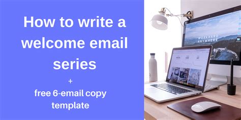 How To Write A Welcome Email Series Free 6 Email Template