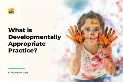 What Is Developmentally Appropriate Practice