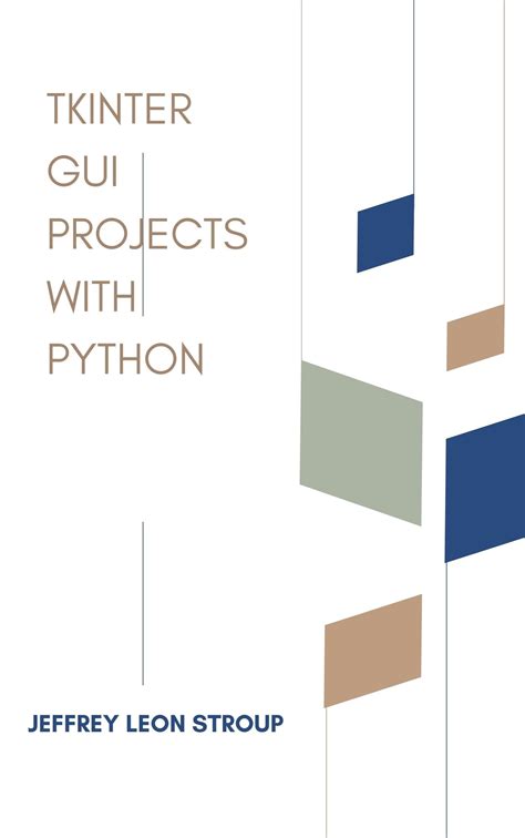 Tkinter GUI Projects With Python Learn To Create Modern GUIs Using