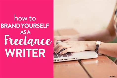 6 Ways Freelance Writers Can Brand Themselves To Better Profits Elna Cain
