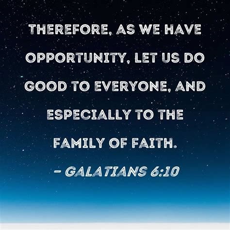 Galatians 610 Therefore As We Have Opportunity Let Us Do Good To