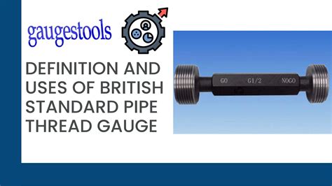 Definition And Uses Of British Standard Pipe Thread Gauge By
