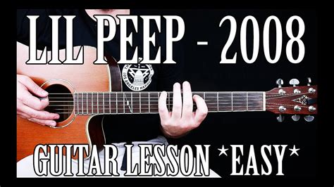 How To Play 2008 By Lil Peep On Guitar For Beginners With Tabs