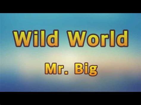 It's hard to get by just upon a smile. Mr. Big - Wild World(Lyrics) Chords - Chordify