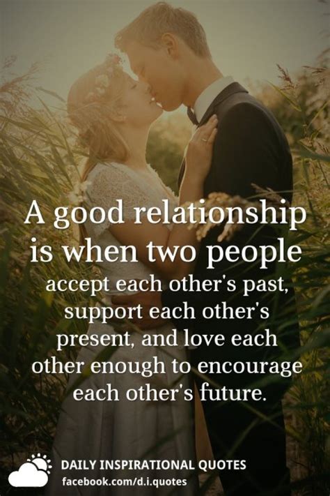 A Good Relationship Is When Two People Accept Each Others Past