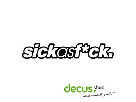 Sick As Fuck L 2411 13x2 Cm Sticker Jdm Aufkleber Frontscheibe Ebay